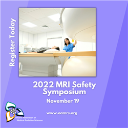 OAMRS Virtual MRI Safety Symposium | November 19, 2022